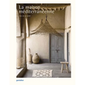La Maison Méditerranéenne: Une Vie Au Soleil