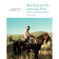 Ranching and the American West: A History in Documents: The Broadview Source Series