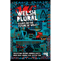 Welsh (Plural): Essays on the Future of Wales