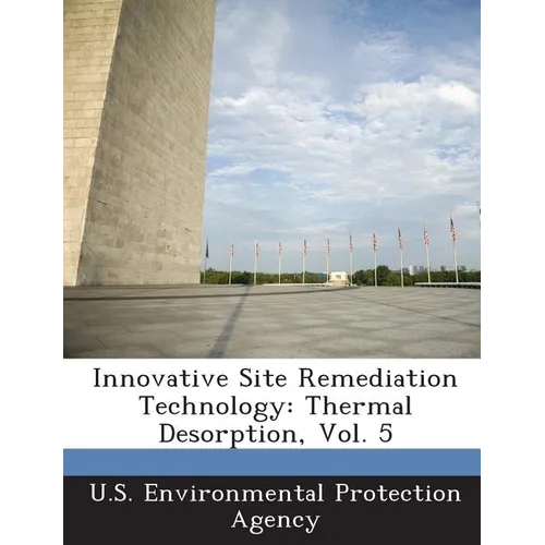 Innovative Site Remediation Technology: Thermal Desorption, Vol. 5