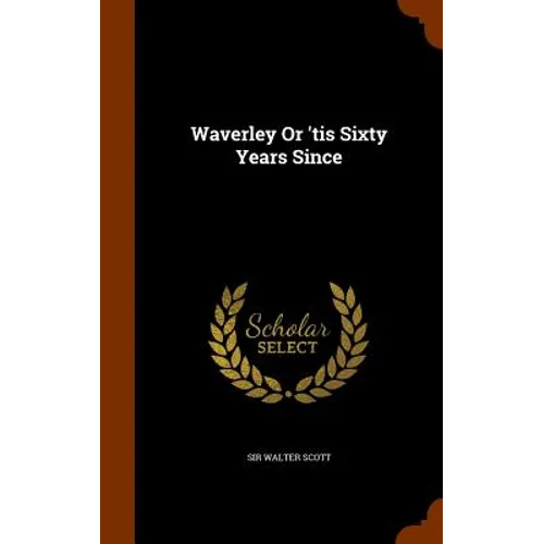 Waverley Or 'tis Sixty Years Since