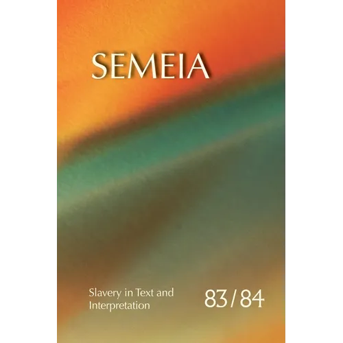 Semeia 83/84: Slavery in Text and Interpretation
