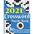 2021 Crossword Puzzle Book: Awesome Large Print Relaxing Crossword Puzzle Book Including 80 Puzzles With Solutions For Senior Adult Men And Women