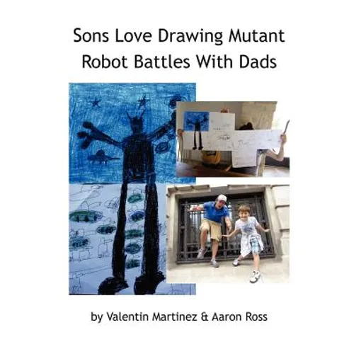 Sons Love Drawing Mutant Robot Battles With Dads