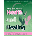Taking Back My Soul: Health and Healing