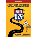Route 529: A Parent's Guide to Saving for College and Career Training with 529 Plans