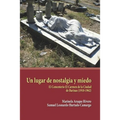 Un lugar de nostalgia y miedo: El Cementerio El Carmen de la Ciudad de Barinas (1910-1962)