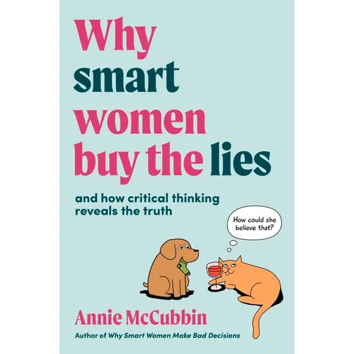 Why Smart Women Buy the Lies: And How Critical Thinking Reveals the Truth