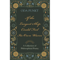 If the Largest Ship Could Feel Its Own Waves: A Collection of Philosophical Poetry