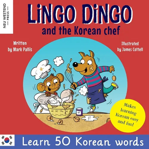 Lingo Dingo and the Korean Chef: Learn Korean for kids; Bilingual English Korean book for children)