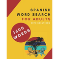 Spanish Word Search for Adults: Sopa de Letras en Español Para Adultos - Temas Variados Para Todos Los Gustos