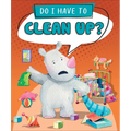Do I Have to Clean Up?
