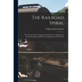 The Railroad Spiral: The Theory of the Compound Transition Curve Reduced to Practical Formulæ and Rules for Application in Field Work