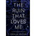 The Ruin That Loves Me