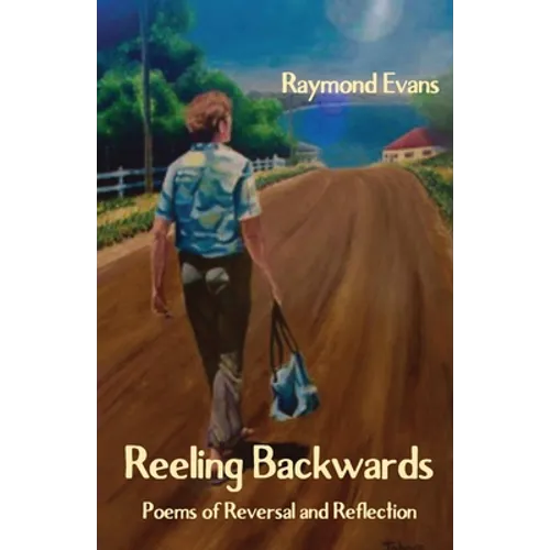 Reeling Backwards: Poems of Reversal and Reflection - Paperback
