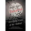 Gothic Tales of Vampires - Terrifying Tales of the Undead