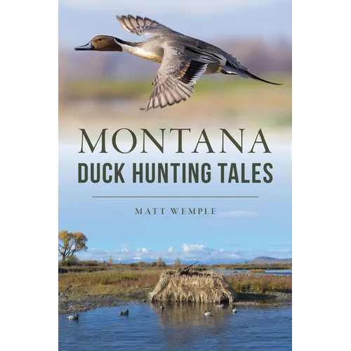 Montana Duck Hunting Tales