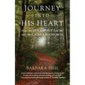 Journey Into His Heart: How the Holy Spirit Led Me Into the Catholic Church