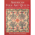 American Folk Art Quilts: Over 30 Designs to Create Your Own Classic Quilt
