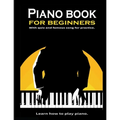 Piano book for beginners: Learn how to play piano. Theory and Technic: - 8.5x11 inch