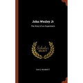 John Wesley Jr: The Story of an Experiment