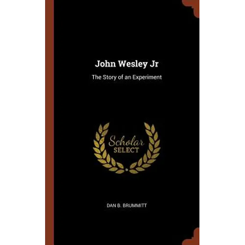 John Wesley Jr: The Story of an Experiment