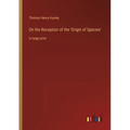 On the Reception of the 'Origin of Species': in large print