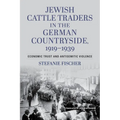 Jewish Cattle Traders in the German Countryside, 1919-1939: Economic Trust and Antisemitic Violence
