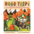 Road Trip!: Camping with the Four Vagabonds: Thomas Edison, Henry Ford, Harvey Firestone, and John Burroughs