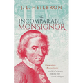 The Incomparable Monsignor: Francesco Bianchini's World of Science, History, and Court Intrigue