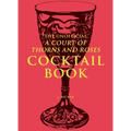The Unofficial a Court of Thorns and Roses Cocktail Book