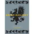 Griffinology: The Griffin's Place in Myth, History and Art