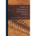 Some of Wyoming's Vertebrate Fossils