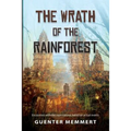 The Wrath of the Rainforest: Encounters with the supernatural, based on actual events