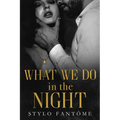What We Do in the Night