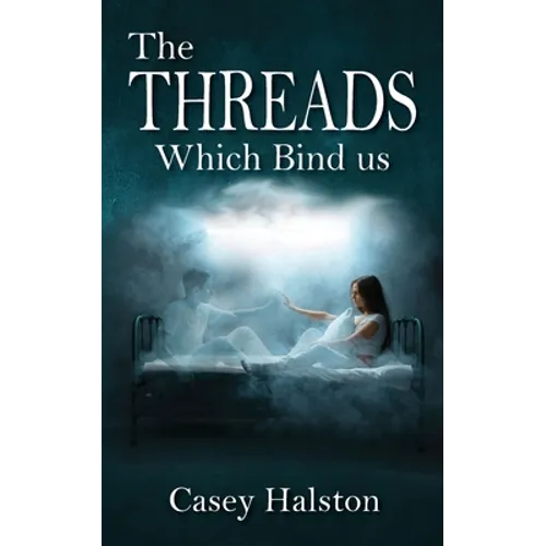 The Threads Which Bind us