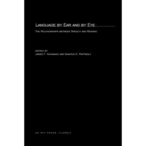Language By Ear And By Eye: The Relationship between Speech and Reading