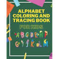 Alphabet Coloring And Tracing Book For Kids: Animals Alphabet Coloring for Toddlers - Learning and Writing Training - Lines and Shapes Pen Control