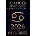 Cancer Horoscope & Soul Guide for 2026: Emotional Healing, Homecoming, and the Power of Inner Moonlight