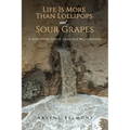 Life Is More Than Lollipops and Sour Grapes