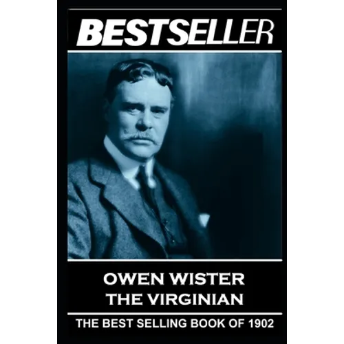Owen Wister - The Virginian: The Bestseller of 1902