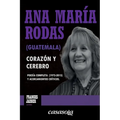 Ana María Rodas (Guatemala), corazón y cerebro: Poesía completa (1973-2015) y acercamientos críticos
