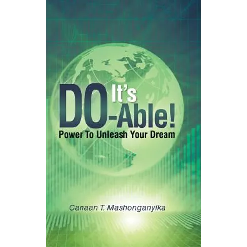 It's Do-Able!: Power to Unleash Your Dream