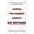 Do Nothing: The Simple Principles of Jesus to Accomplish Anything