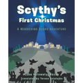 Scythy's First Christmas: A Wandering Bears Adventure