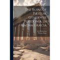 The Ruins of Pæstum, Otherwise Posidonia, in Magna Græcia
