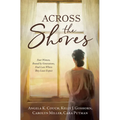 Across the Shores: Four Women, Bound by Generations, Find Love Where They Least Expect