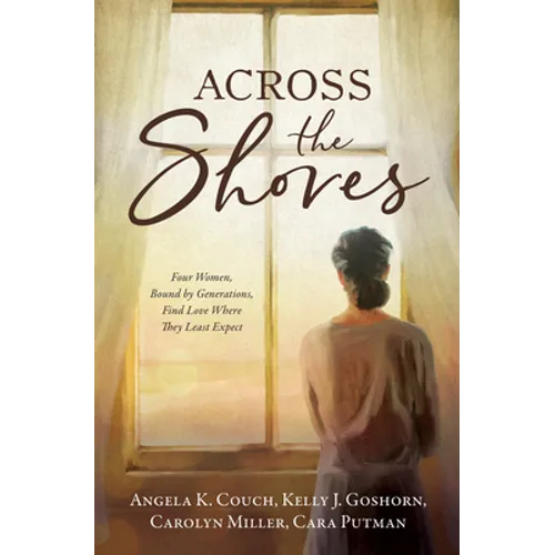 Across the Shores: Four Women, Bound by Generations, Find Love Where They Least Expect