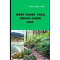 West Coast Trail Hiking Guide 2025: Hiking West Coast Trail Like a Pro: Top Trails and Insider Tips for 2025