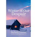 Winter of Our Despair: County South Saga Book Two